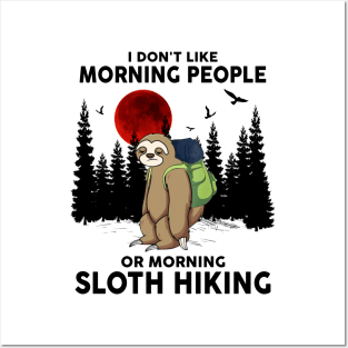 I Don't Like Morning People Or Morning Sloth Hiking Posters and Art